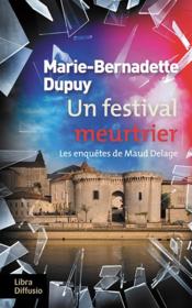 Les enquêtes de Maud Delage t.3 ; un festival meurtrier - Couverture - Format classique