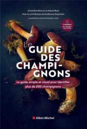 Le guide des champignons : le guide simple et visuel pour identifier plus de 200 champignons  - Pascal Revil - Guillaume Eyssartier - Amandine Barone 