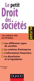 Le petit droit des sociétés (édition 2013/2014)  - Laure Siné 