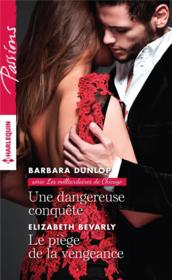 Vente  Une dangereuse conquête ; le piège de la vengeance  - Barbara Dunlop - Elizabeth Bevarly 