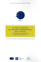 Vente  Le droit européen des régimes patrimoniaux des couples ; commentaire des réglements 2016/1103 et 2016/1104  