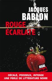 Rouge écarlate  - Jacques Bablon 