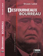 Vente  Desfourneaux, Bourreau ; l'homme du petit jour ; 1877-1951  - Sylvain Larue 