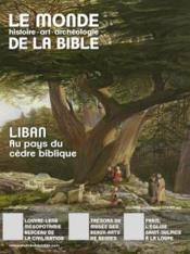 Le monde de la Bible n.239 : Liban : au pays du cèdre biblique  - Le Monde De La Bible 