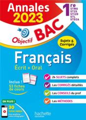 Annales bac ; sujets et corrigés : français écrit + oral ; 1re STMG, STI2D, ST2S, STL, STD2A, STHR (édition 2023) - Couverture - Format classique