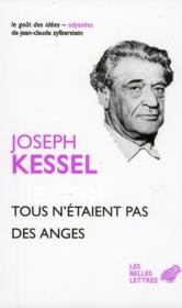 Tous n'étaient pas des anges  - Joseph Kessel 