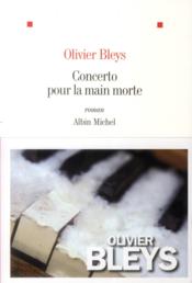 Concerto pour la main morte  - Olivier Bleys 