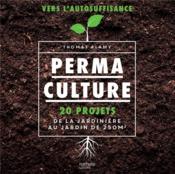 Permaculture ; 20 projets de la jardinière au jardin de 250m2 - Couverture - Format classique