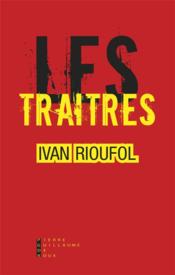 Les traîtres  - Ivan Rioufol 