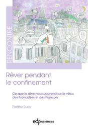 Vente  Rêver pendant le confinement : ce que le rêve nous apprend sur le vécu des Françaises et des Francais  - Perrine Ruby 