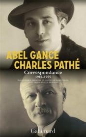 Correspondance (1918-1955)  - Abel Gance - Charles Pathé 