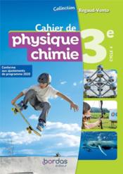 Regaud-Vento ; cahier de physique-chimie ; 3e cycle 4 ; cahier de l'élève  - Collectif - Julien Bertherat - Aurelie Belanger - Belanger/Bertherat 