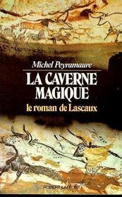 La Caverne Magique ; Le Roman De Lascaux - Intérieur - Format classique