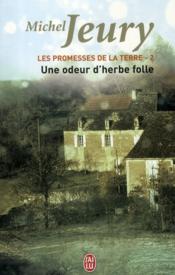 Les promesses de la terre t.2 ; une odeur d'herbe folle - Couverture - Format classique