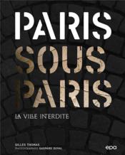 Paris sous Paris : la ville interdite - Couverture - Format classique