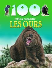 100 infos à connaître ; les ours - Couverture - Format classique