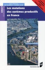 Les mutations des systèmes productifs en France  - Guy Baudelle - Jacques Fache 