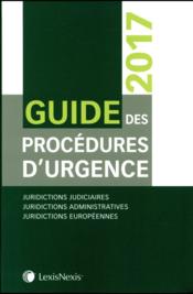 Guide des procédures d'urgence (édition 2017)  - Collectif 