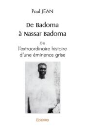 Vente  De badoma a nassar badoma ou l'extraordinaire histoire d'une eminence grise  