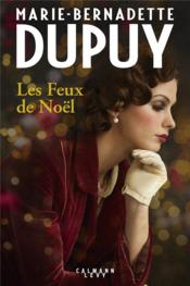 Les feux de Noël  - Marie-Bernadette Dupuy 