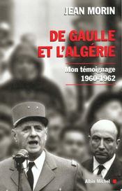 De Gaulle En Algerie. Mon Temoignage (1960-1962) - Intérieur - Format classique
