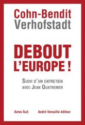 Debout l'Europe ! Suivi d'un entretien avec Jean Quatremer - Couverture - Format classique