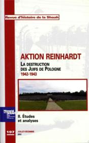 Revue d'histoire de la Shoah N.197 ; Aktion Reinhardt t.2 ; études et analyses  - Memorial De La Shoah 