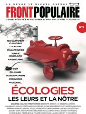 Front populaire N.5 ; écologies : les leurs et la nôtre  - Collectif - Michel Onfray 