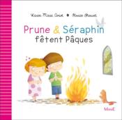 Prune & Séraphin fêtent Pâques  - Karine-Marie Amiot - Florian Thouret 