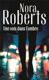 Enquêtes à Denver t.1 ; une voix dans l'ombre  - Nora Roberts 