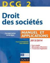 DCG 2 ; droit des sociétés ; manuel et applications (édition 2013/2014)  - Alain Héraud - France Guiramand 