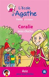 L'école d'Agathe ; Coralie miss chichis ; Aziz aime miss chichis  - Jean-Philippe Chabot - Pakita 