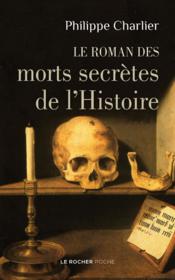 Le roman des morts secrètes de l'histoire - Couverture - Format classique