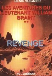 Les aventures du lieutenant William Braint t.2 ; revenge - Couverture - Format classique