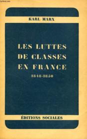 Les Luttes De Classes En France (1848-1850), Suivi De Les Journees De Juin 1848 - Couverture - Format classique