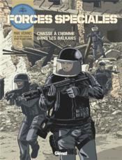 Forces spéciales T.2 ; chasse à l'homme dans les Balkans  - Marc Vedrines - Benoit De Saint Sernin 