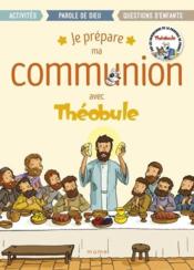 Je prépare ma communion avec Théobule - Couverture - Format classique