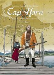 Cap Horn T.1 ; la baie tournée vers l'Est  - Enea Riboldi - Christian Perrissin 