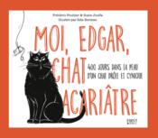 Journal intime d'un chat acariâtre t.1 ; moi, Edgar, chat acariâtre  - Susie Jouffa - Rita Berman - Frédéric Pouhier 