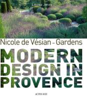 Nicole de Vésian ; gardens, modern design in Provence  - Louisa Jones 