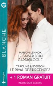 Vente  Le baiser d'un cardiologue ; le rival des urgences ; leur amour impossible  - Caro Carson - Caroline Anderson - Marion Lennox 