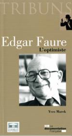Edgar Faure ; l'optimiste  - Yves Marek 