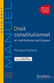 Droit constitutionnel et institutions politiques (éditions 2010/2011)  - Foillard Philippe 