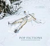 Pop fictions ; les photographies de Daniel Picard  - Daniel Picard 