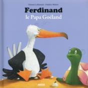 Ferdinand le papa goéland  - Frédéric Multier - Orianne Lallemand 