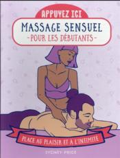 Massages sensuels pour débutants : place au plaisir et à l'intimité - Couverture - Format classique