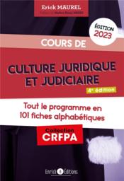 Cours de culture juridique et judiciaire : tout le programme en 100 fiches alphabétiques (édition 2023)  