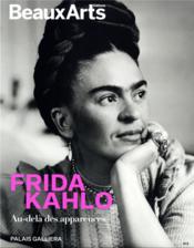 Frida Kahlo, au-delà des apparence, au palais Galliera - Couverture - Format classique