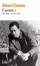 Carnets t.1 ; mai 1935 - février 1942 - Camus, Albert; Gay-Crosier, Raymond