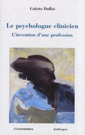 Le psychologue clinicien ; l'invention d'une profession - Couverture - Format classique